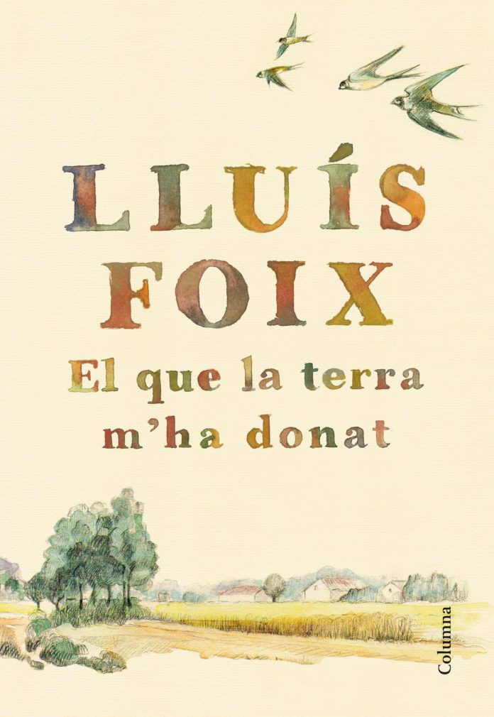 ‘El que la terra m’ha donat’ Lluís Foix