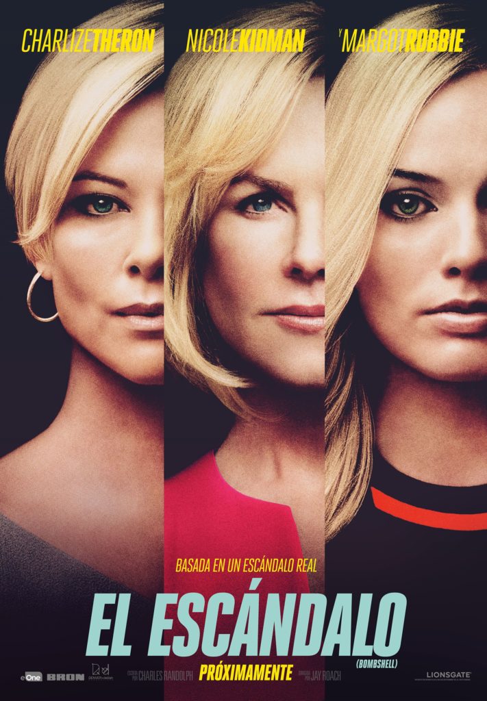 Director: Jay Roach.  Intèrprets: Charlize Theron, Margot Robbie, Nicole Kidman, John Lithgow, Kate McKinnon, Malcom McDowell, Alice Eve, Allison Janney, Ashley Greene i Stephen Root