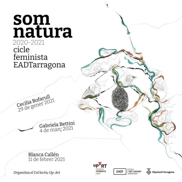 El col·lectiu Up-Art de l’Escola d’Art i Disseny de la Diputació a Tarragona organitza el Cicle feminista “Som Natura”